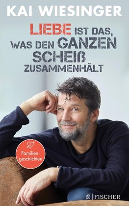 Liebe ist das, was den ganzen Scheiß zusammenhält