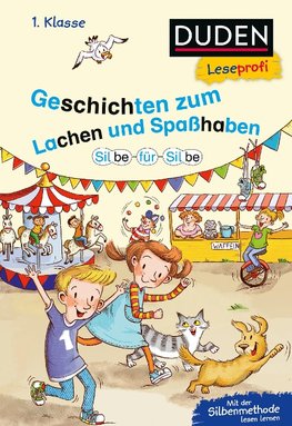 Duden Leseprofi - Silbe für Silbe: Geschichten zum Lachen und Spaßhaben, 1. Klasse