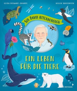 Sir David Attenborough - Ein Leben für die Tiere