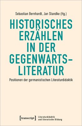 Historisches Erzählen in der Gegenwartsliteratur