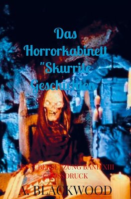 Das Horrorkabinett "Skurrile Geschichten"