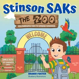 Stinson SAKs The Zoo, ENCOURAGING KIDS TO SPREAD KINDNESS, (2nd edition)