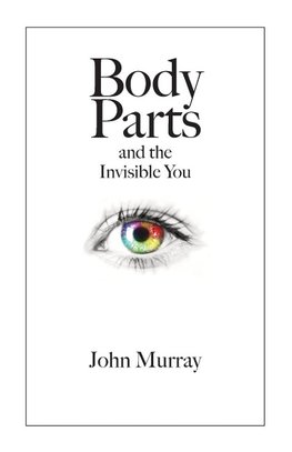 Body Parts and the Invisible You