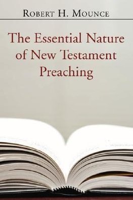 The Essential Nature of New Testament Preaching