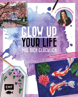 Glow up your life - Mal dich glücklich