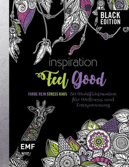 Black Edition: Inspiration Feel Good - 50 Ausmalmotive für mehr Entspannung und Achtsamkeit