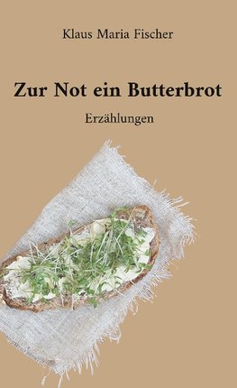 Zur Not ein Butterbrot