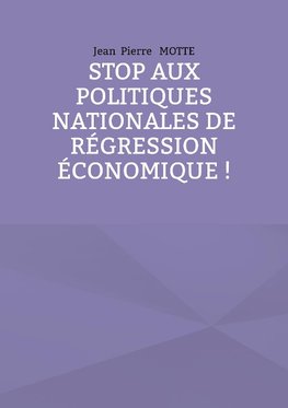 Stop aux politiques nationales de régression économique !