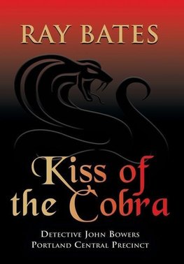 KISS OF THE COBRA - with Detective John Bowers