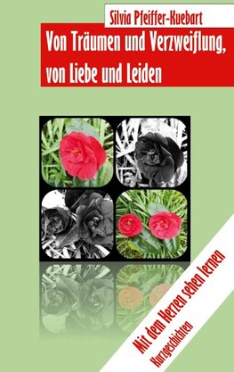 Von Träumen und Verzweiflung, von Liebe und Leiden