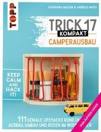 Trick 17 kompakt - Camperausbau. Von den Camping-Experten von "Made to Camp"