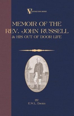 A Memoir of the REV. John Russell and His Out-Of-Door Life