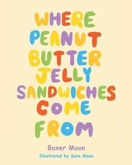 Where Peanut Butter Jelly Sandwiches Come From
