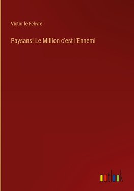 Paysans! Le Million c'est l'Ennemi