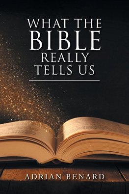 What the Bible Really Tells Us