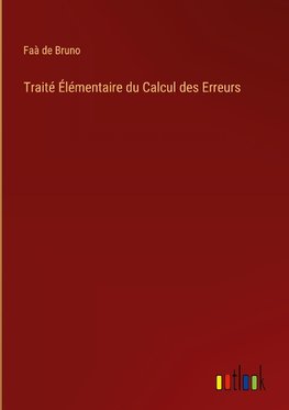 Traité Élémentaire du Calcul des Erreurs