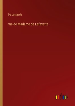 Vie de Madame de Lafayette