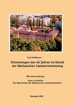 Erinnerungen aus 45 Jahren im Dienst der Sächsischen Landesvermessung