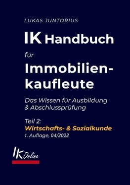 IK Handbuch für Immobilienkaufleute Teil 2 Wirtschafts- & Sozialkunde