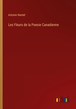 Les Fleurs de la Poesie Canadienne