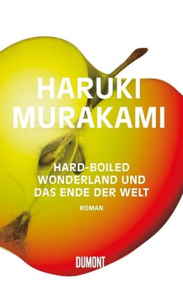 Hard boiled Wonderland und das Ende der Welt