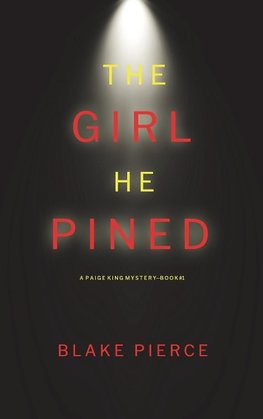 The Girl He Pined (A Paige King FBI Suspense Thriller-Book 1)