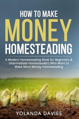 How to Make Money Homesteading