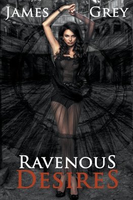 Ravenous Desires