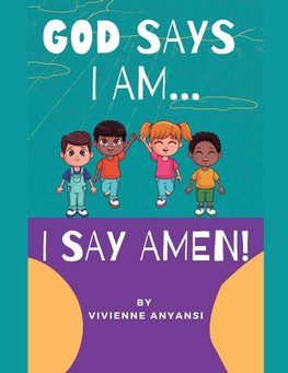 God says I am.....  I say AMEN