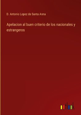 Apelacion al buen criterio de los nacionales y estrangeros