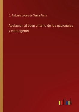 Apelacion al buen criterio de los nacionales y estrangeros