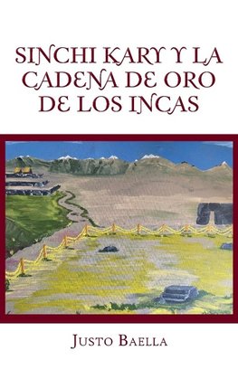 Sinchi Kary Y La Cadena De Oro De Los Incas