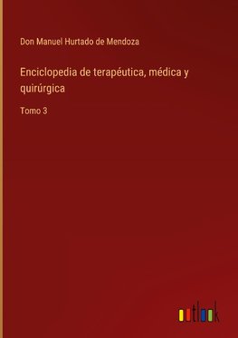 Enciclopedia de terapéutica, médica y quirúrgica