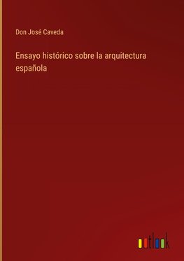 Ensayo histórico sobre la arquitectura española