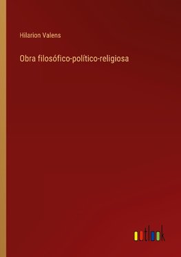 Obra filosófico-político-religiosa