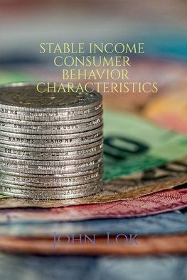 STABLE INCOME  CONSUMER  BEHAVIOR CHARACTERISTICS