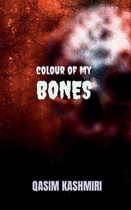 COLOUR OF MY BONES