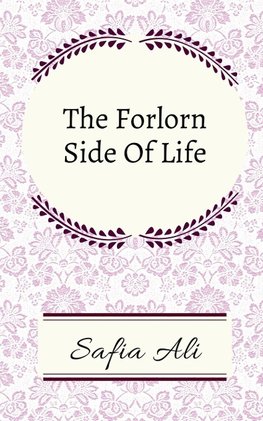 The Forlorn Side Of Life