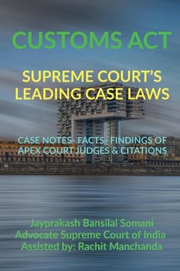 CUSTOMS ACT- SUPREME COURT'S LEADING CASE LAWS