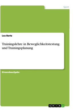 Trainingslehre in Beweglichkeitstestung und Trainingsplanung