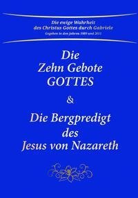 Die Zehn Gebote Gottes & Die Bergpredigt des Jesus von Nazareth