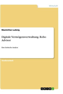 Digitale Vermögensverwaltung. Robo Advisor