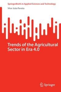 Trends of the Agricultural Sector in Era 4.0