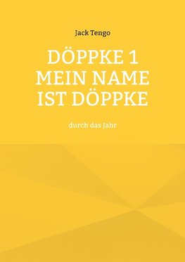 Döppke 1 Mein Name ist Döppke