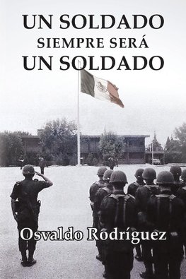 Un Soldado Siempre Sera Un Soldado