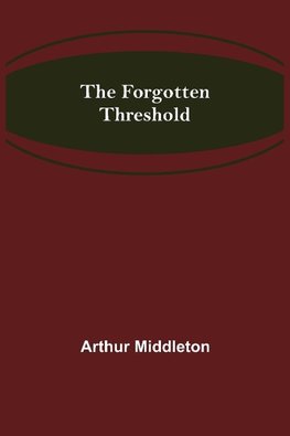 The Forgotten Threshold