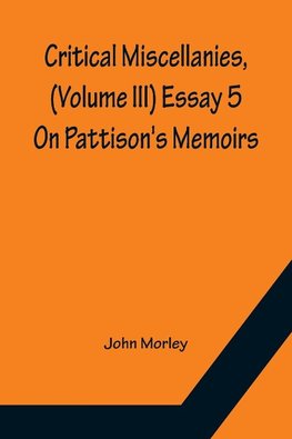 Critical Miscellanies, (Volume III) Essay 5