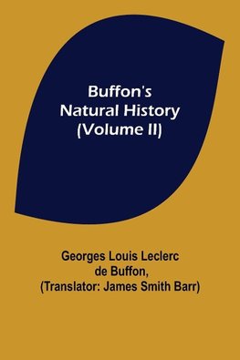 Buffon's Natural History (Volume II)