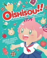 Oishisou!! Das ultimative Anime Desert Kochbuch