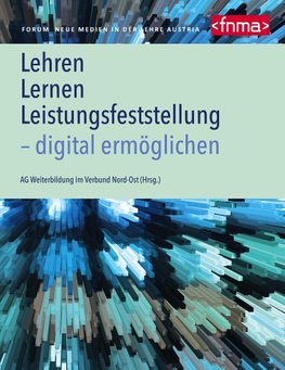 Lehren, Lernen, Leistungsfeststellung - digital ermöglichen